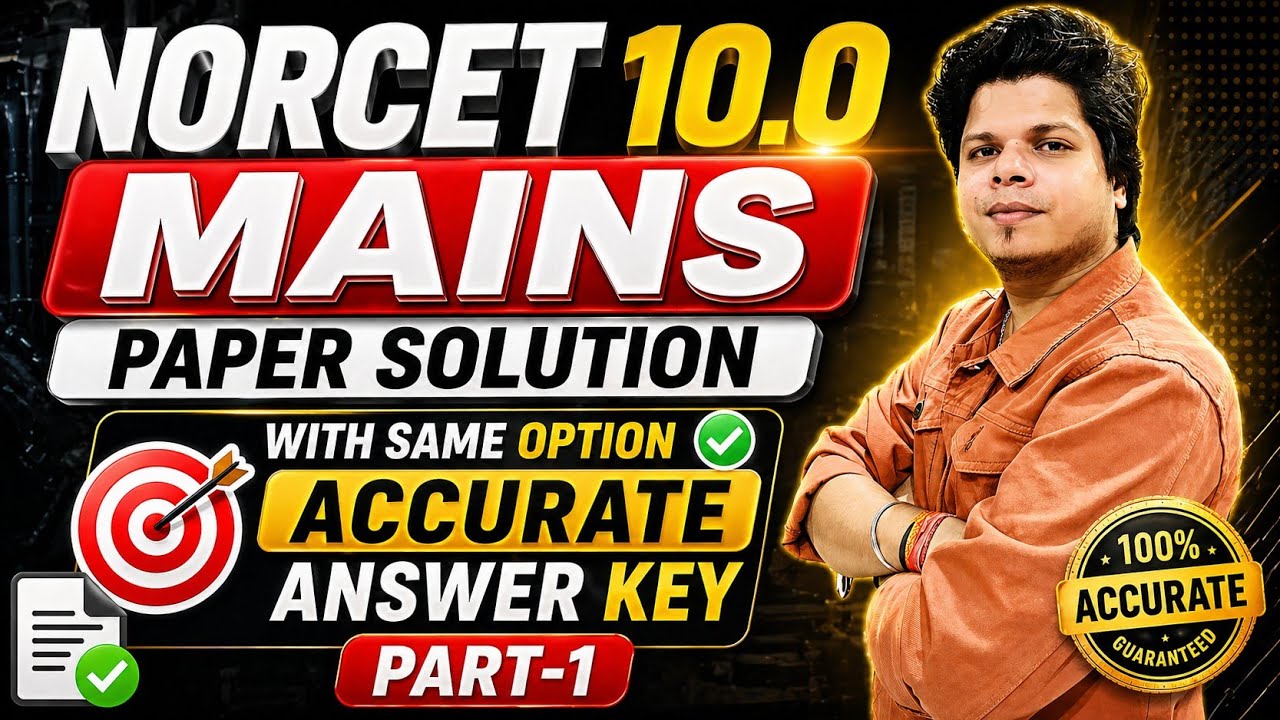 NORCET 10.0 MAINS PAPER SOLUTION WITH 4 OPTION PART -1