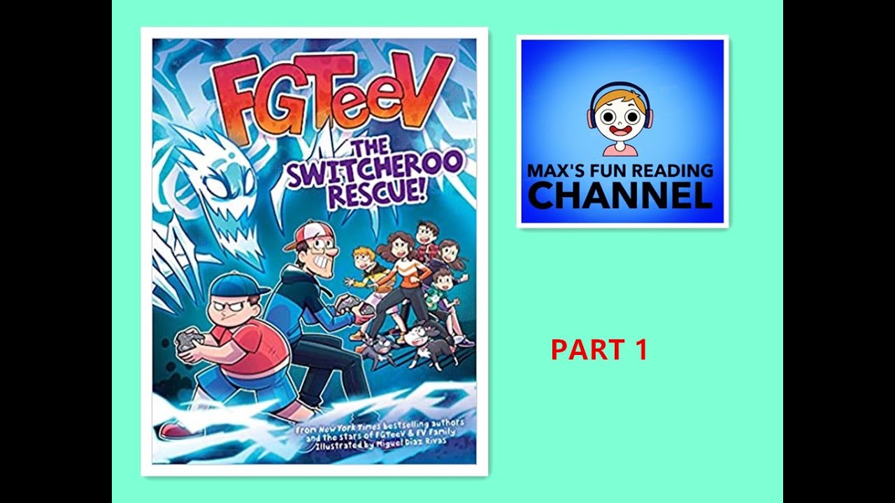 Reading FGTEEV The Switcheroo Rescue! Part 1