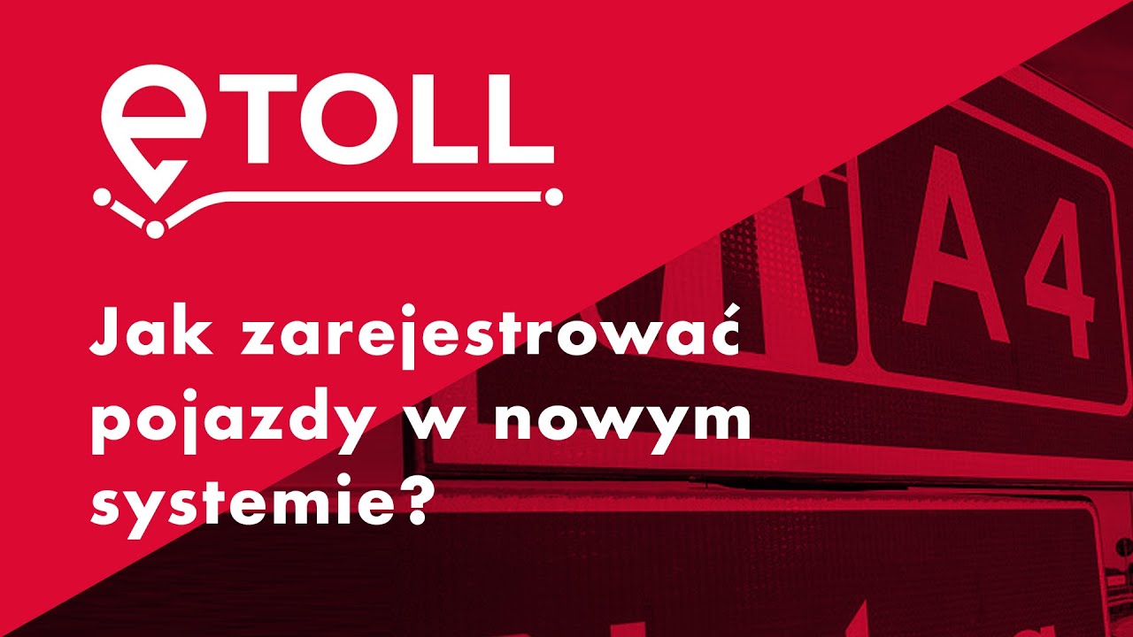 e-TOLL Jak zarejestrować pojazdy w nowym systemie opłat drogowych? / Akademia MyCar 11