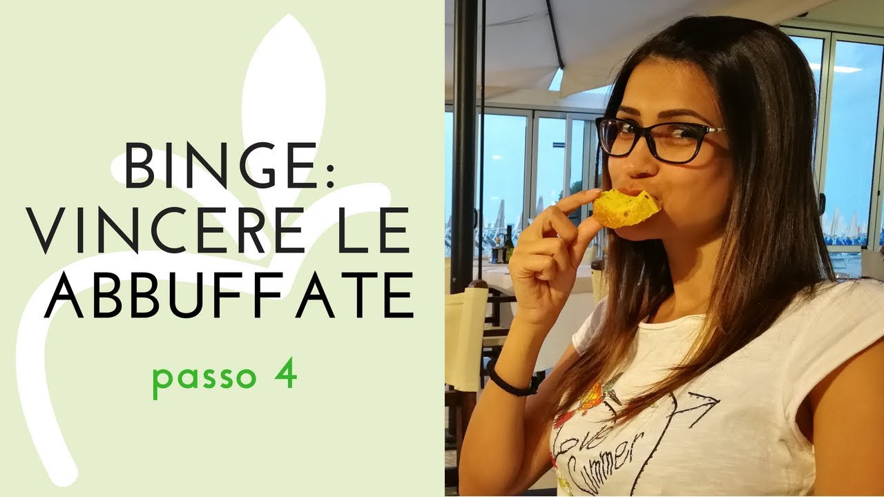 🍏 BINGE: VINCERE LE ABBUFFATE - Passo 4 di 7