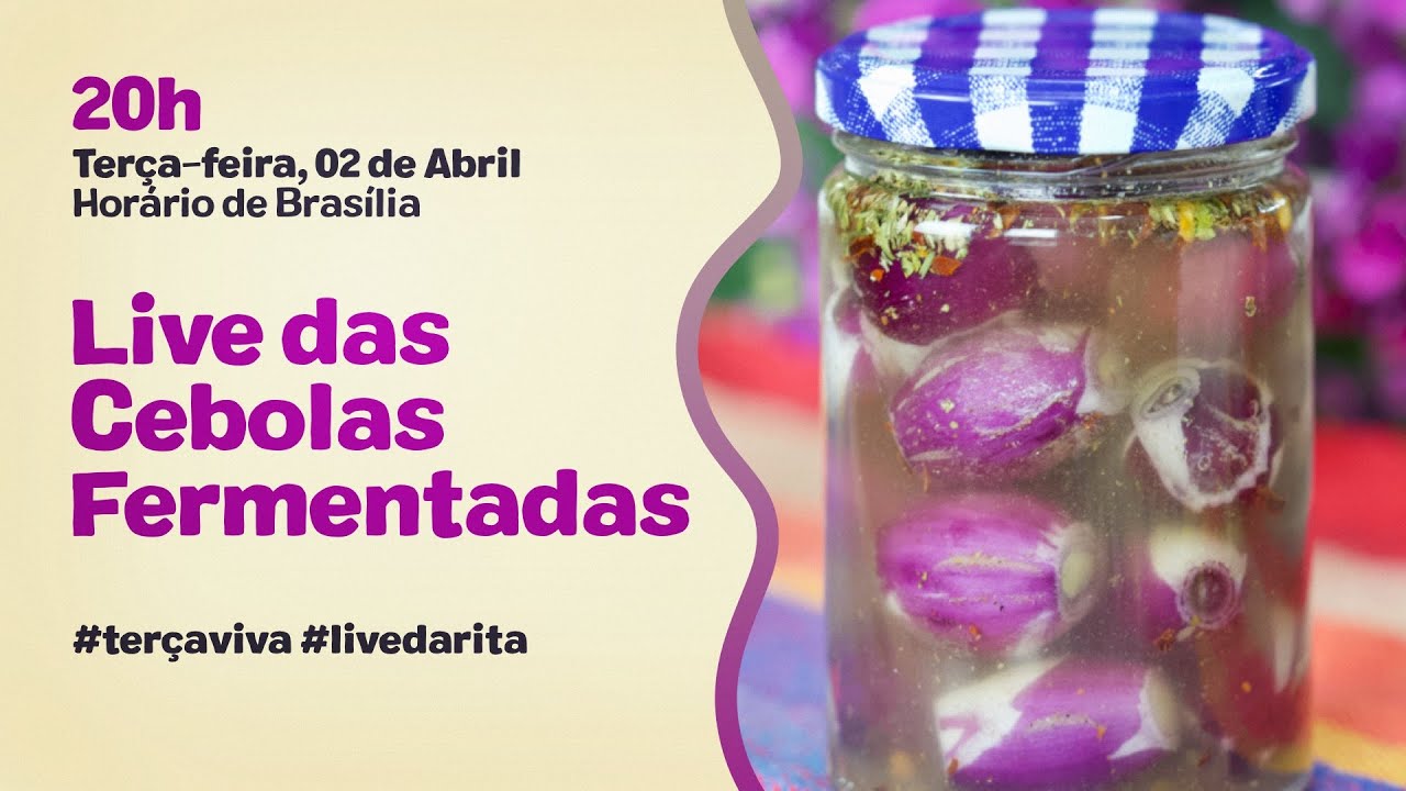 Live das Cebolas Fermentadas | #livedarita #terçaviva