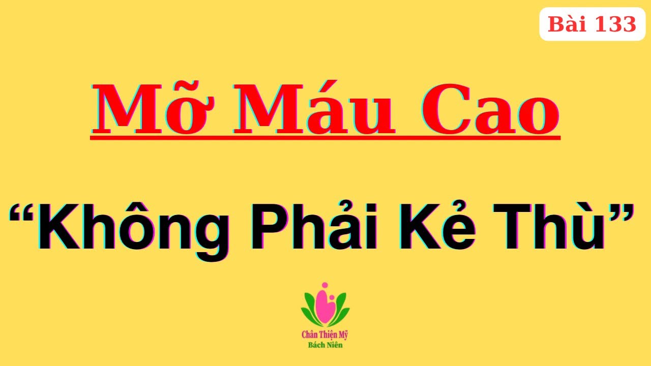 Tại Sao Mỡ Máu Cao Không Phải Là Kẻ Thù? 4 Sai Lầm Tai Hại Khi Sử Dụng Thuốc Điều Trị Mỡ Máu