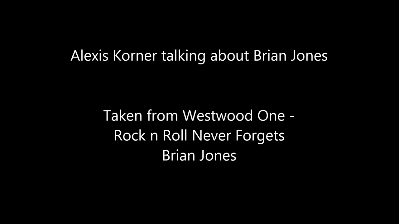 Alexis Korner - Westwood One - Rock 'n' Roll Never Forgets Brian Jones
