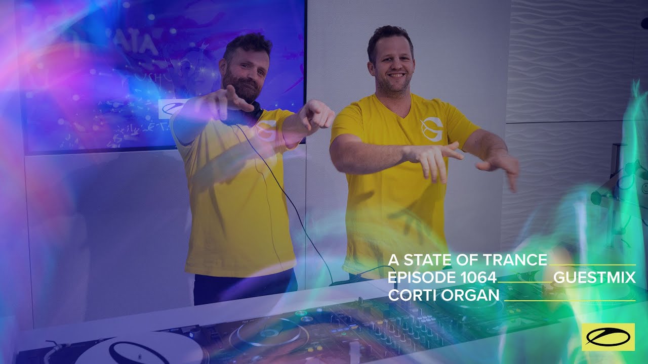 Corti Organ - A State Of Trance Episode 1064 Guest Mix