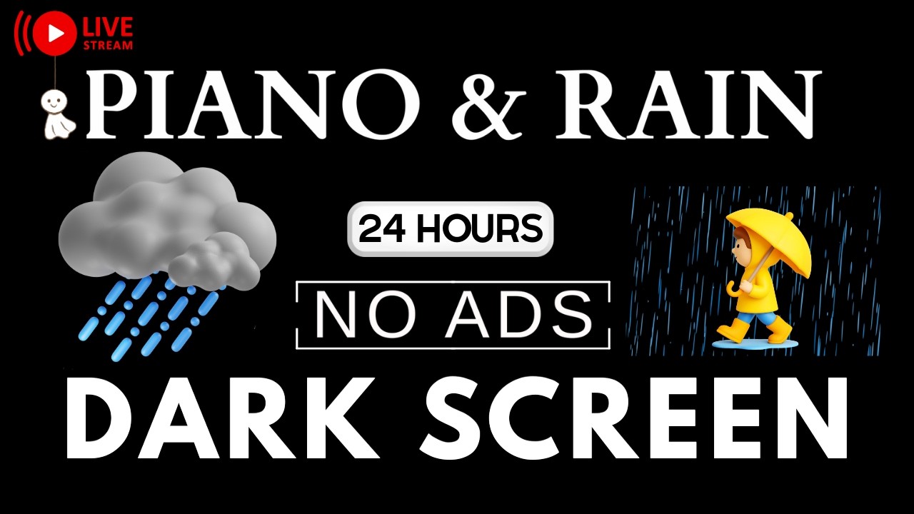 Piano Music & Rain Sounds No Ads Live Stream | Black Screen for Peaceful Relaxation, Soothing Piano