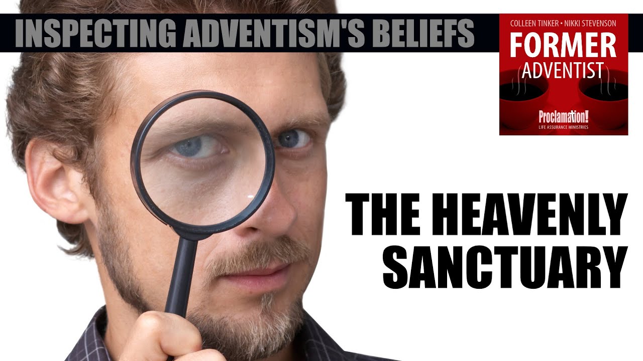 Inspecting Adventism's Beliefs—24. The Heavenly Sanctuary | Podcast | 123