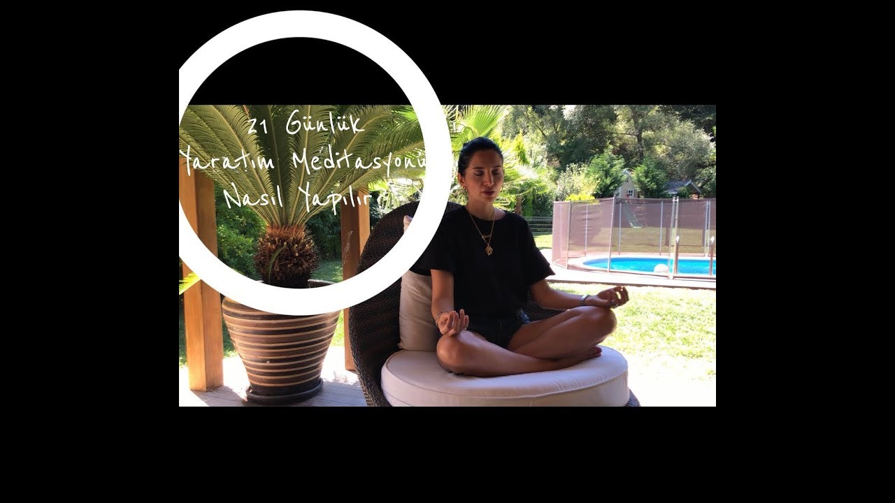 21 Günlük Yaratım Meditasyonu Nasıl Yapılır?