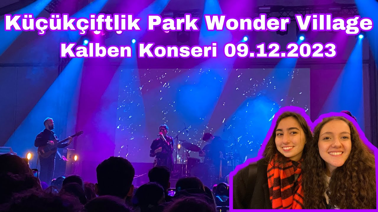 Küçükçiftlik Park Kalben Konseri Wonder Village | 09.12.2023