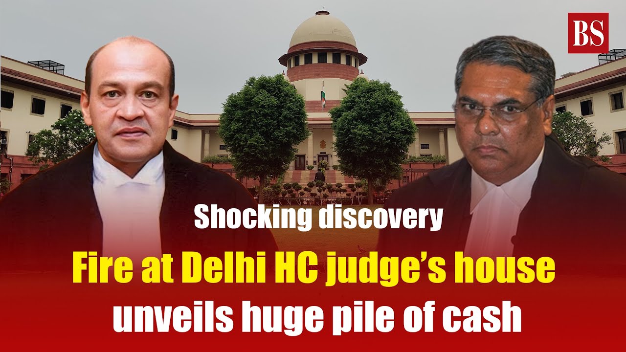 Shocking discovery: Fire at Delhi HC judge&rsquo;s house unveils huge pile of cash | Yashwant Varma | SC