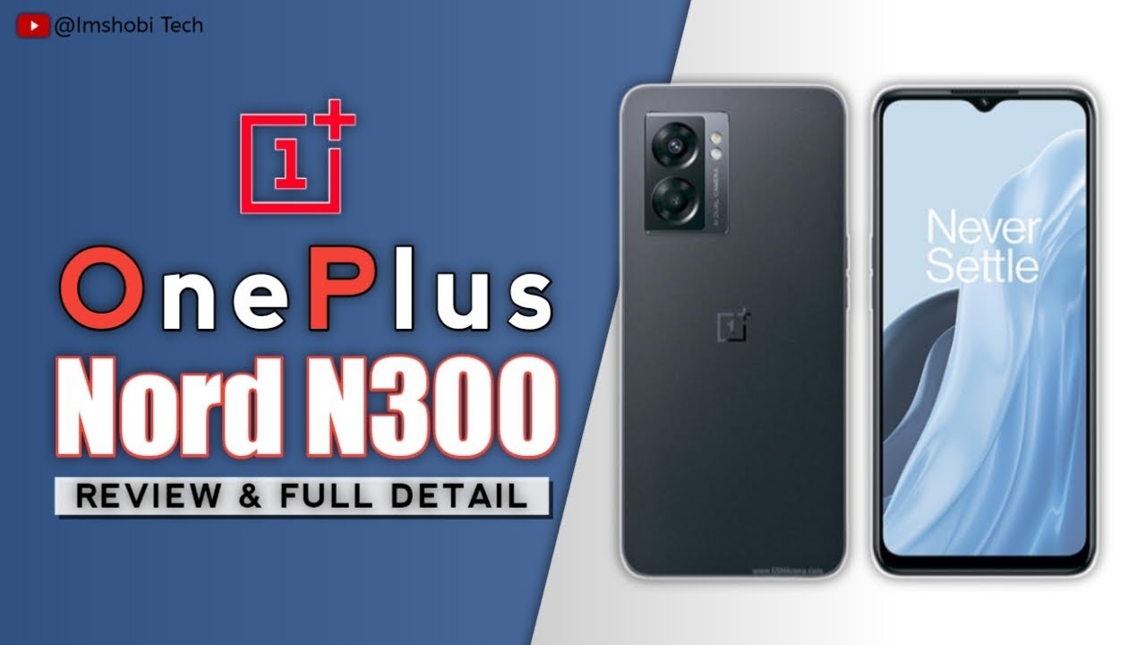 OnePlus Nord N300 5G Review & Full Detail