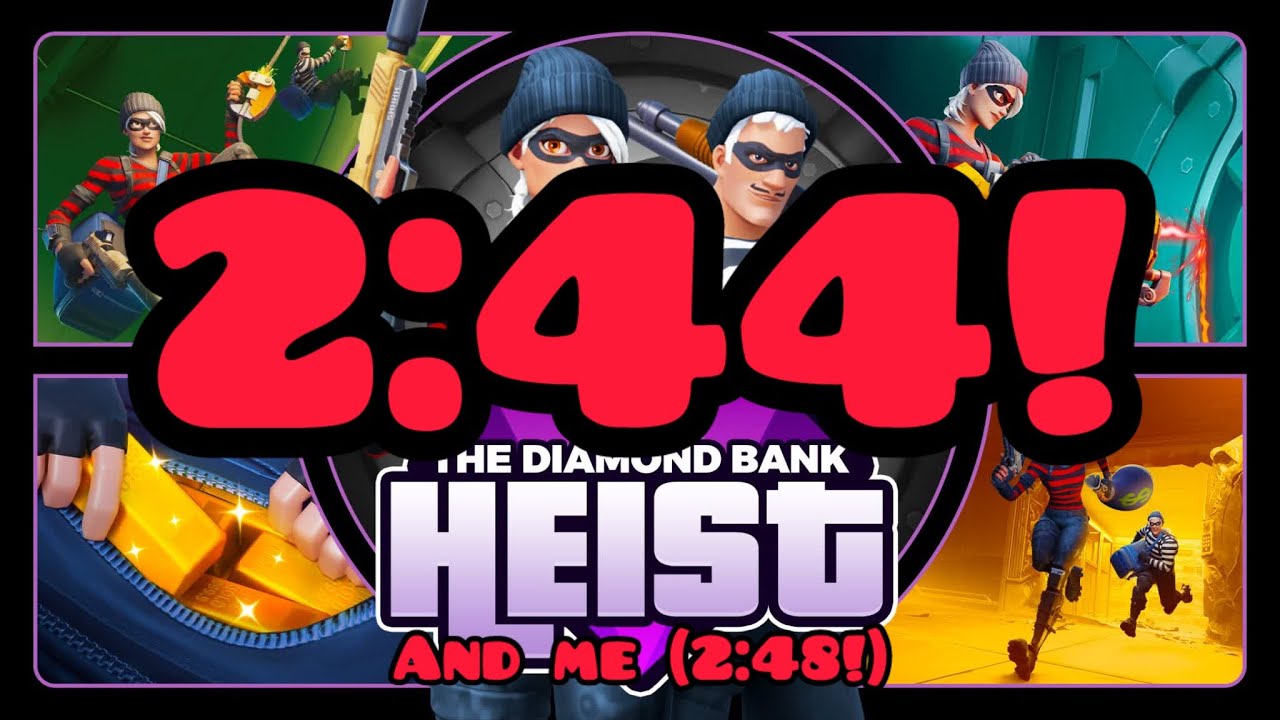 Bank heist speed run! 2:44 (2:48) Fortnite!