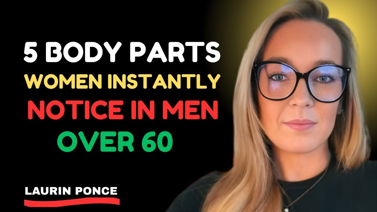 5 body parts women instantly notice in men over 60 Female Psychology