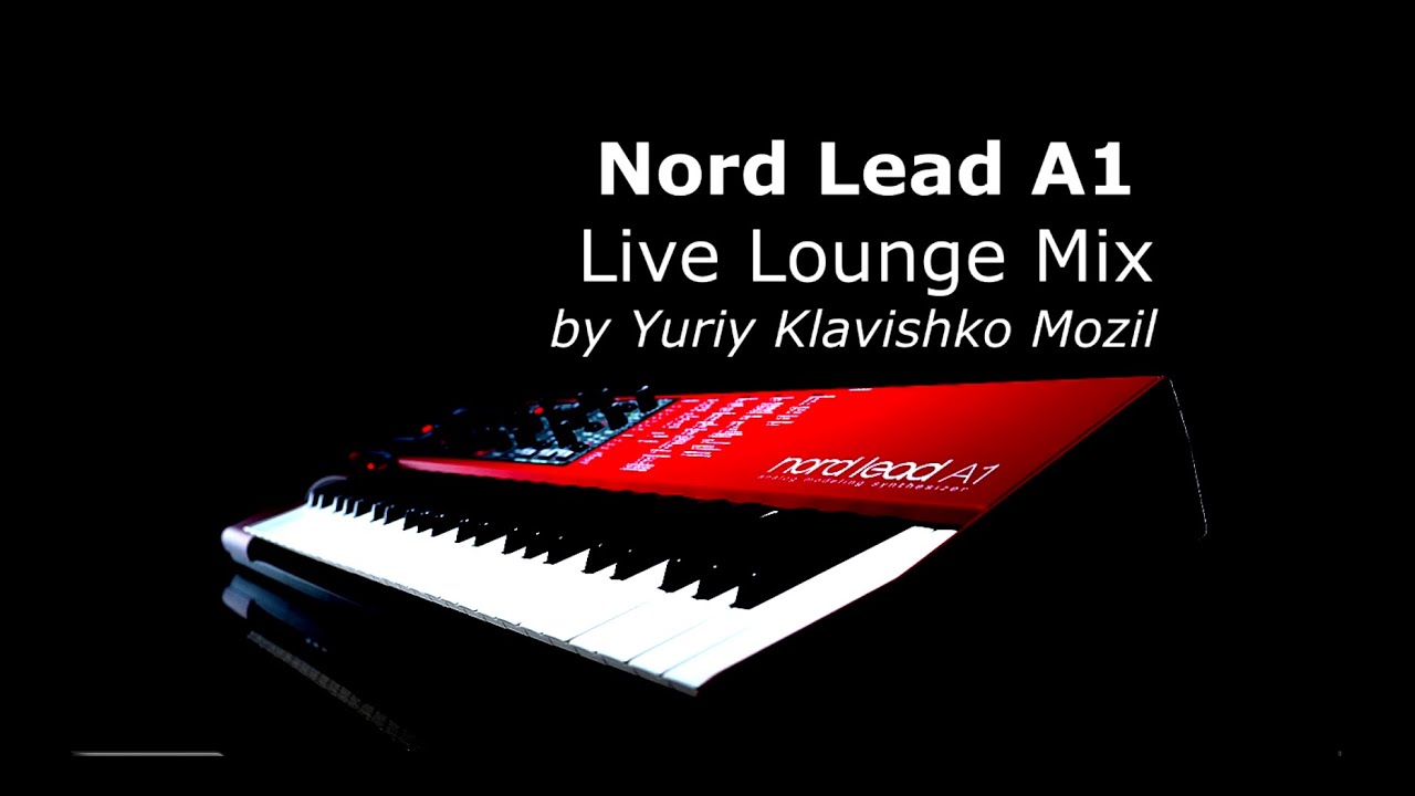 Nord Lead A1 Live lounge mix .  All sounds (23) and FX  is A1! (except drums)
