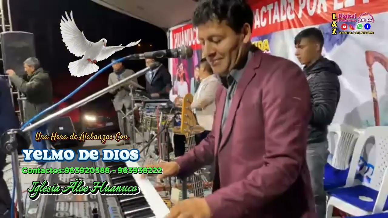 Yelmo de Dios una hora de lo último de sus Alabanzas.2023 en Huanuco iglesia Áloe