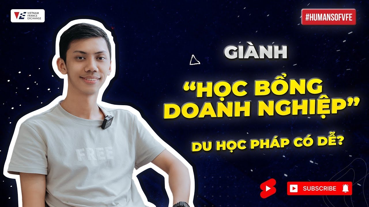 [HUMANS OF VFE] DU HỌC SINH PHÁP CHIA SẺ BÍ QUYẾT GIÀNH 