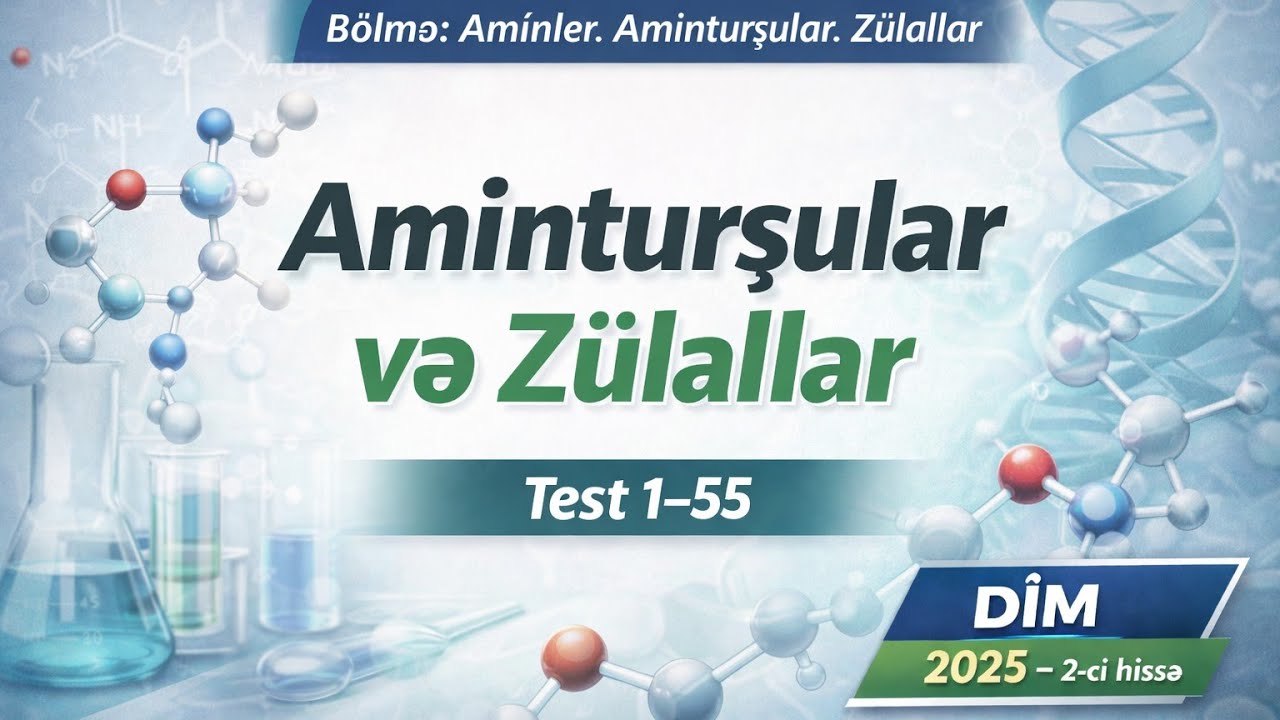 Aminturşular və Zülallar | Test 1–55 TAM İzah | DİM Kimya 2025