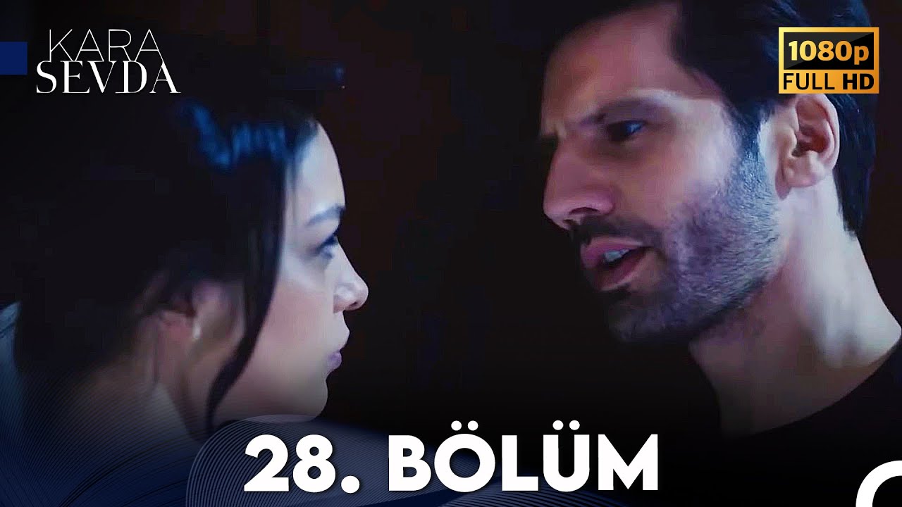 Kara Sevda 28. Bölüm FULL HD