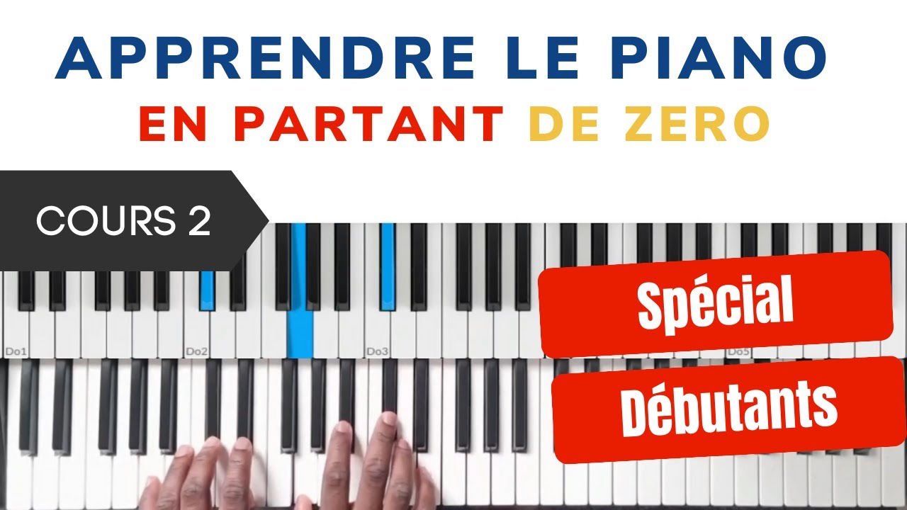 Apprendre le Piano en partant de 0 (Cours 2)