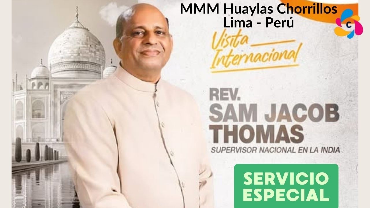 Visita Especial Rev. Sam Jacob Thomas a la iglesia del MMM Huaylas Chorrillos, Lima - Perú 2026