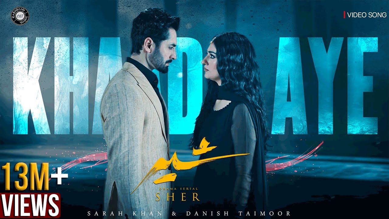 SHER - OST (KHAADA AYE) 🎧 | DANISH TAIMOOR x SARAH KHAN | ARIF LOHAR | PAKISTANI DRAMA OST