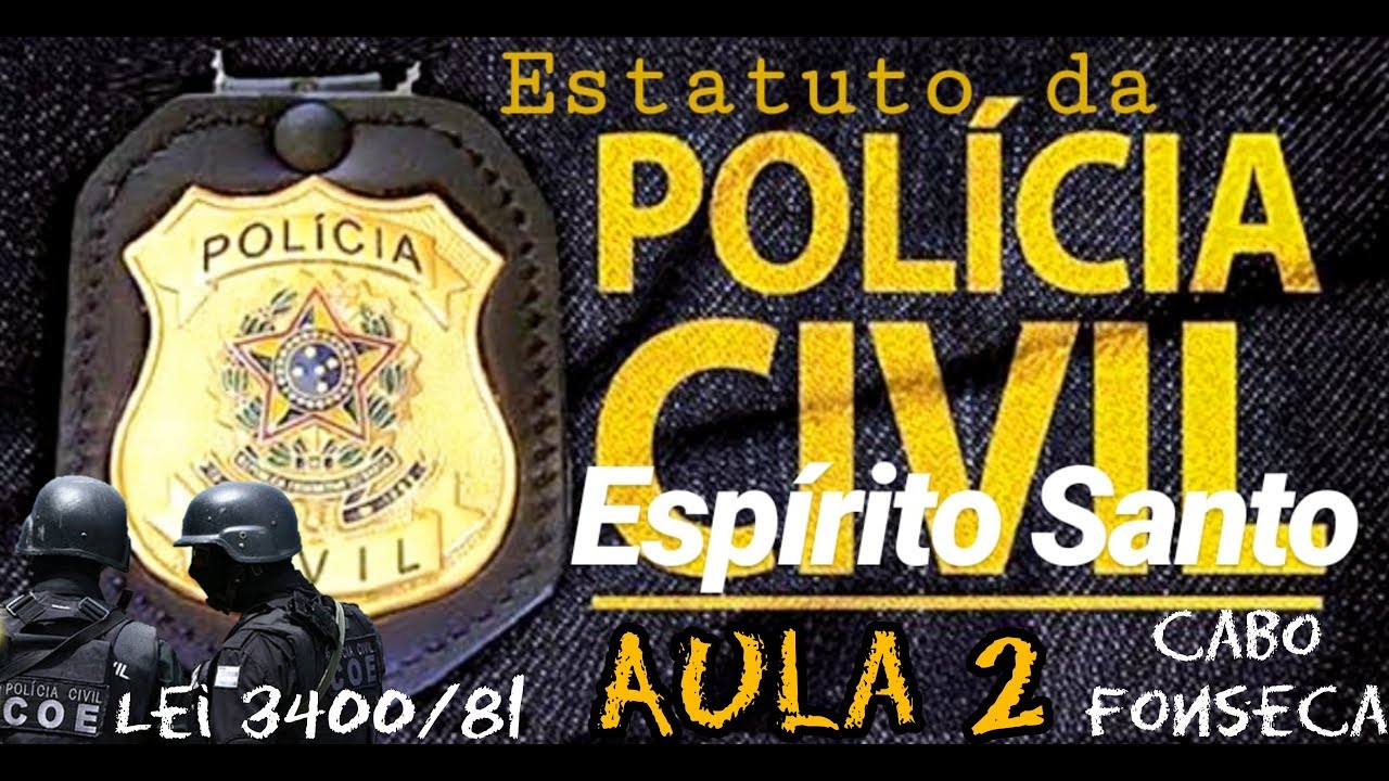 Estatuto da Polícia Civil do Espírito Santo Lei 3400/81 (aula 2)