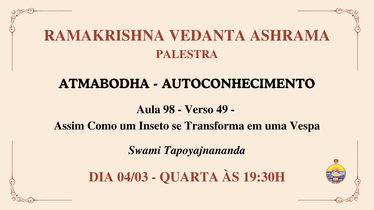 Atmabodha ou Autoconhecimento - Aula 98 - Assim Como um Inseto se Transforma em uma Vespa