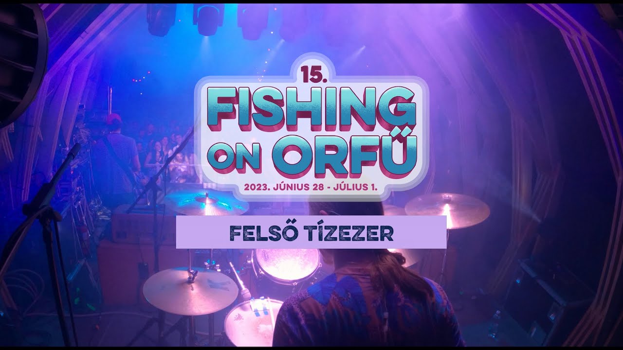 Felső Tízezer - Fishing on Orfű 2023 (Teljes koncert)
