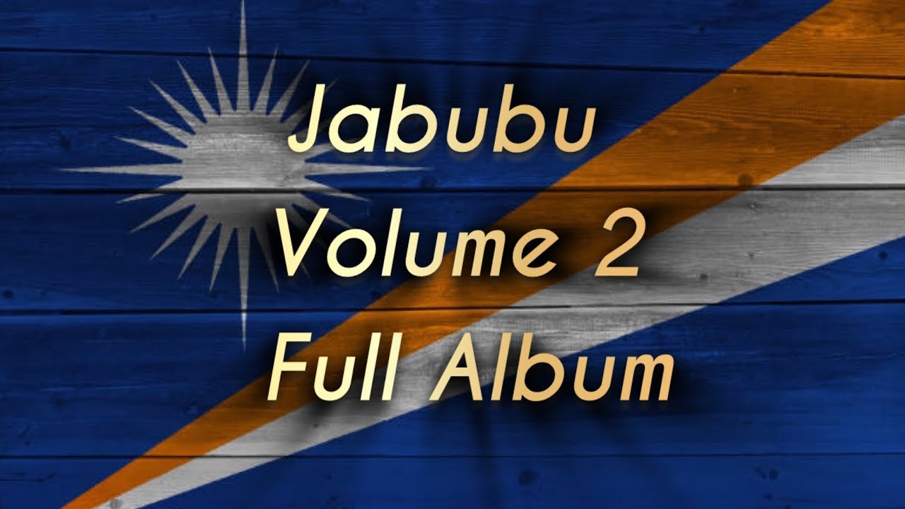 Jabubu | Volume 2 Full Album | Marshallese Songs