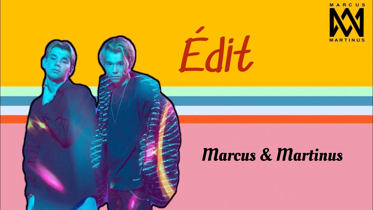 Marcus & Martinus - Édit ***