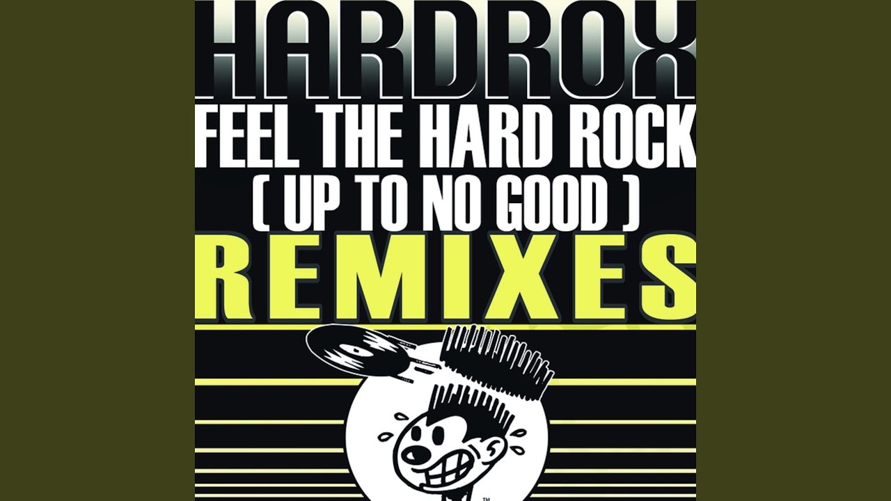 Feel the Hard Rock (Up to No Good) (Heiko & Maiko Mix)