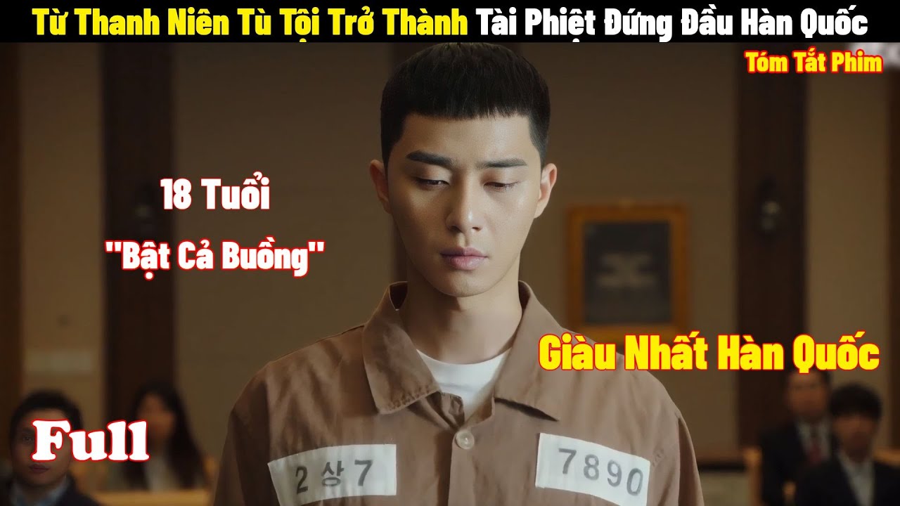 Từ Thanh Niên Tù Tội Báo Thù Trở Thành Tài Phiệt Giàu Nhất Hàn Quốc | Full | Tóm Tắt Phim Hay 2024