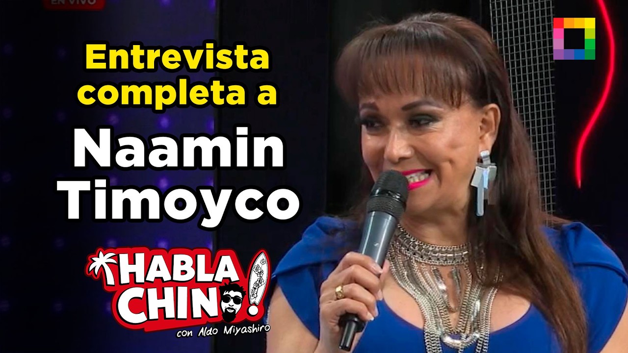 Habla Chino - FEB 19 - ENTREVISTA COMPLETA A NAAMIN TIMOYCO | Willax