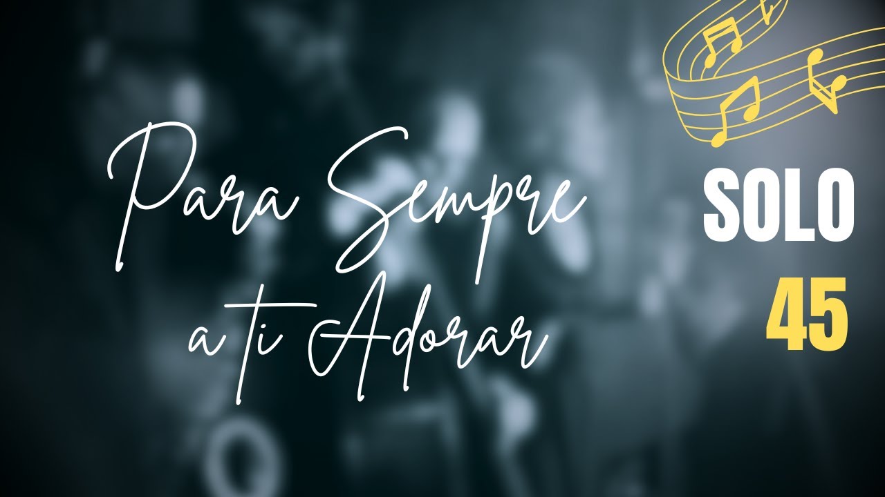 Para Sempre a Ti Adorar - IGREJA APOSTÓLICA