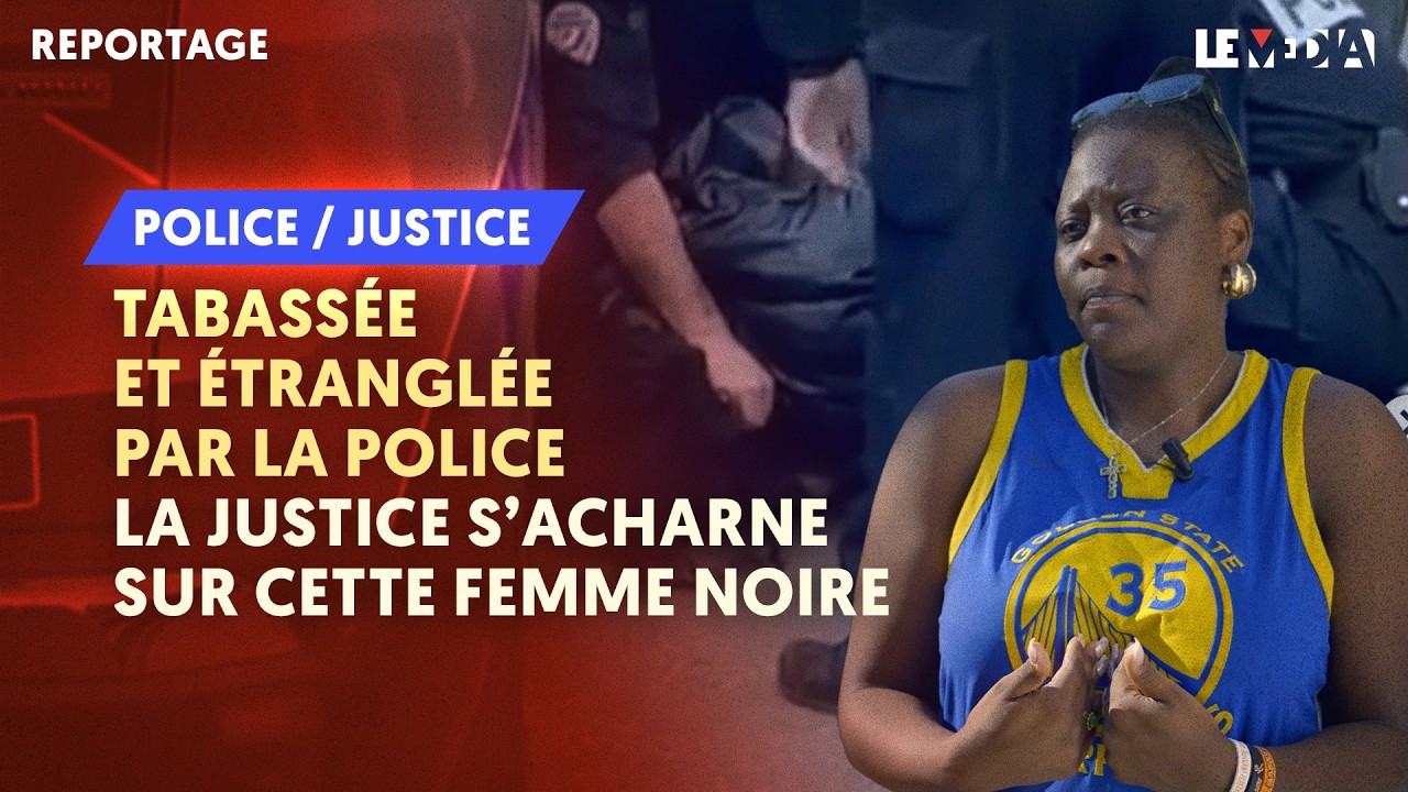 TABASSÉE ET ÉTRANGLÉE PAR LA POLICE, LA JUSTICE S’ACHARNE SUR CETTE FEMME NOIRE