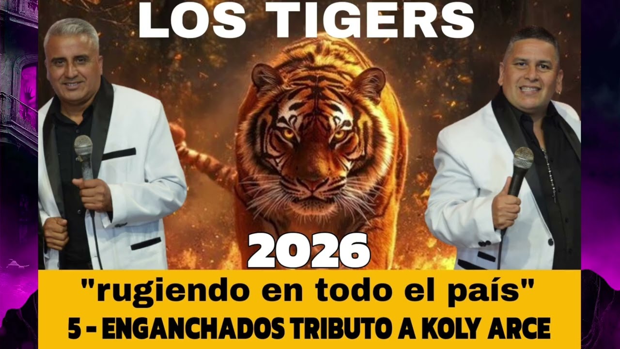 LOS TIGERS / TRIBUTO A KOLI ARCE / ENGANCHADITOS 