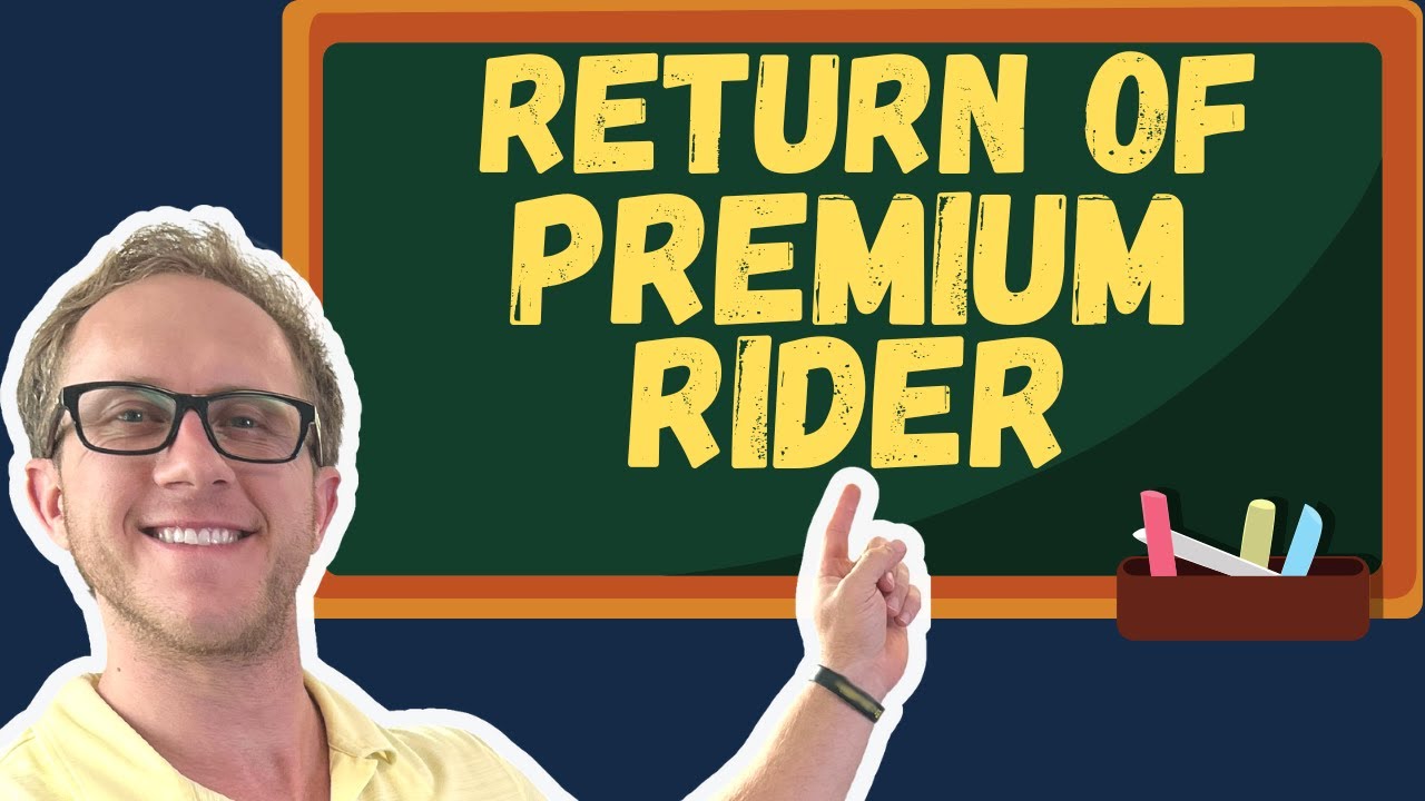 Return of Premium Rider - Life Insurance Exam Prep