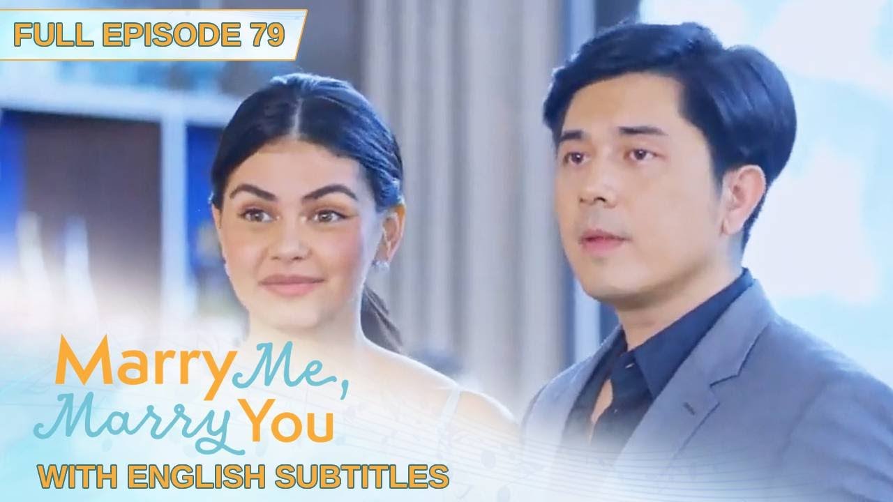 [ENG SUB] Marry Me, Marry You | Full Episode 79