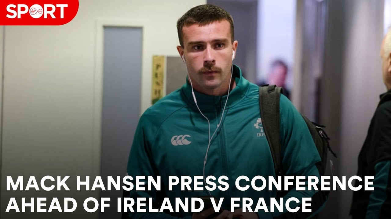 Presser | Mack Hansen on committing his future to Ireland, and France this Saturday