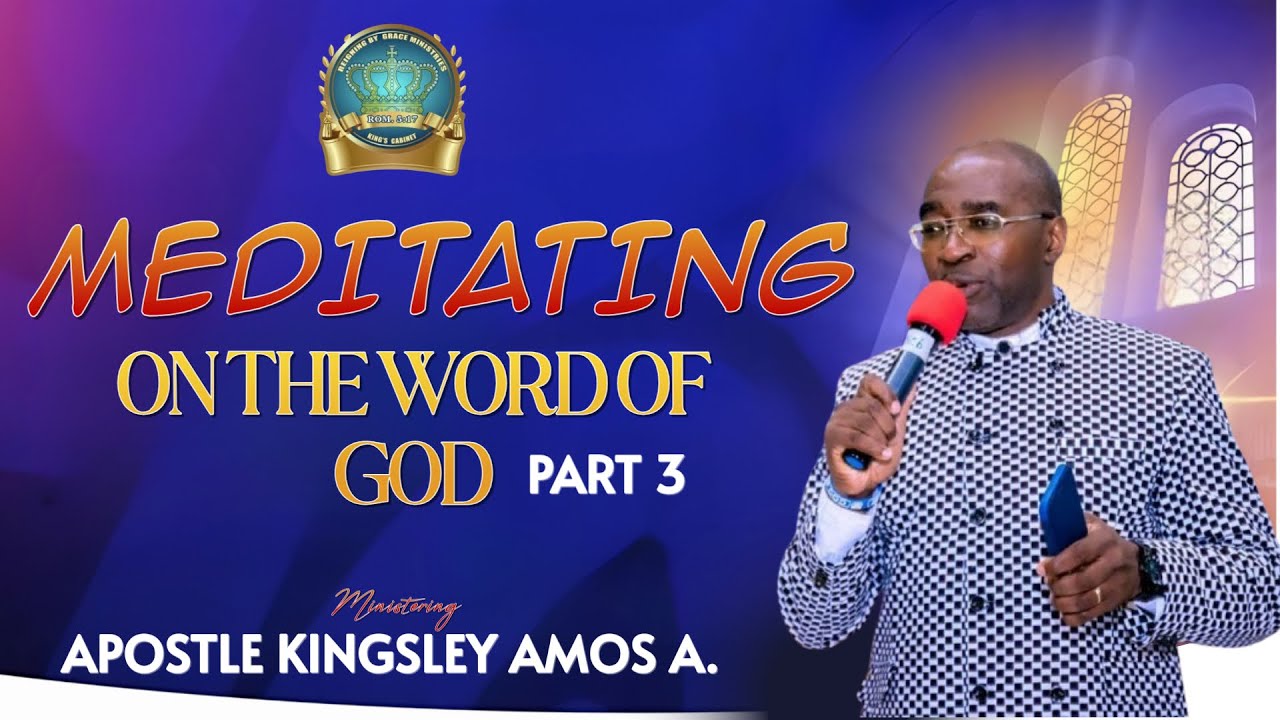 MEDITATING ON THE WORD OF GOD (PART 3) || 25TH JANUARY 2026 || BY APOSTLE KINGSLEY AMOS A. ||