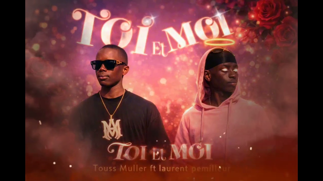 Laurent pemilleur ft touss Muller toi et moi new single -wani _elewa 
