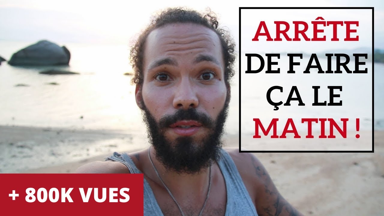 5 CHOSES A NE PLUS FAIRE LE MATIN
