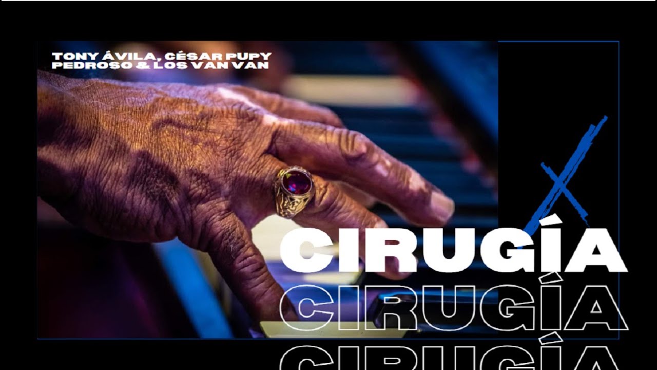 Tony &Aacute;vila, C&eacute;sar Pupy Pedroso y los Van Van - CIRUG&Iacute;A (Video en Vivo)