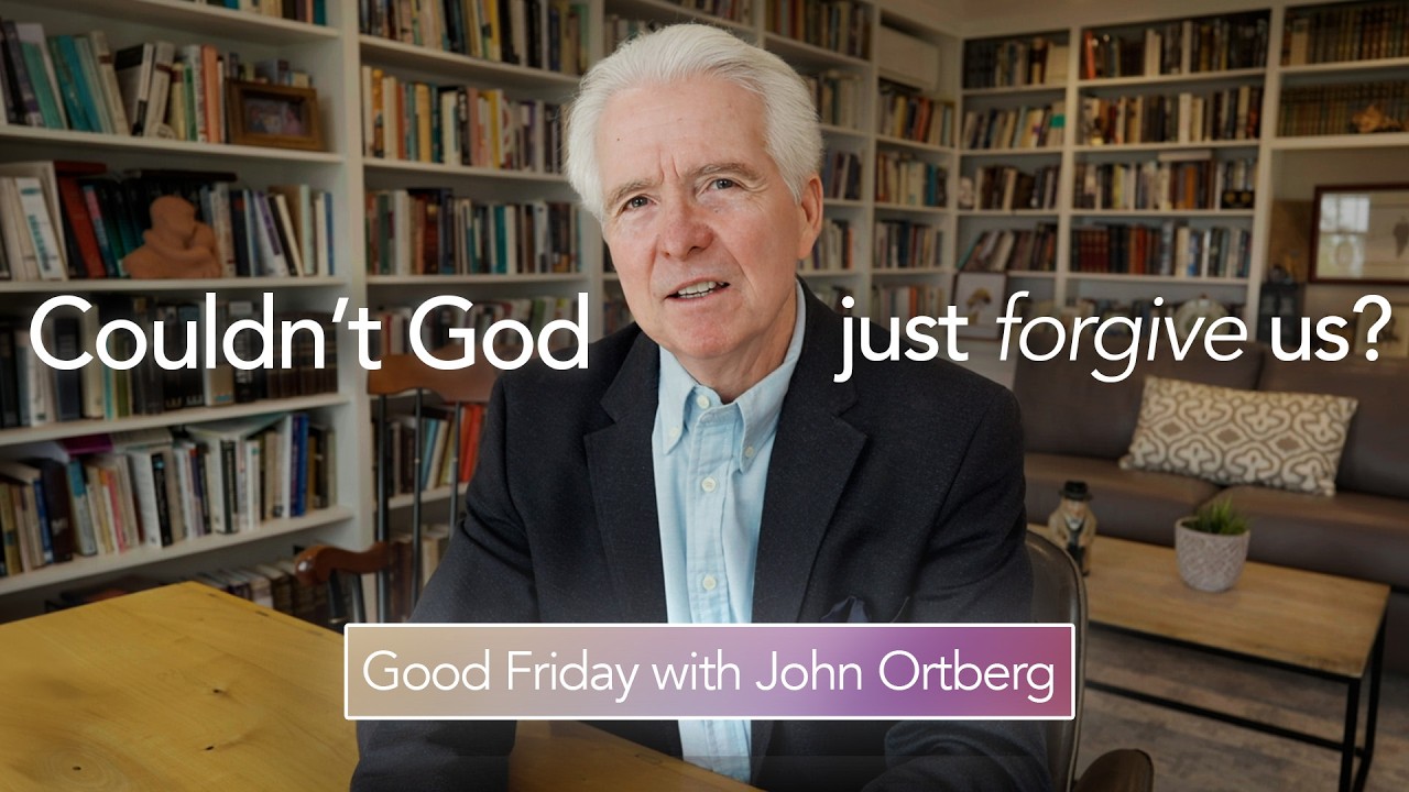 Why Did Jesus Have to Die? | Good Friday with John Ortberg