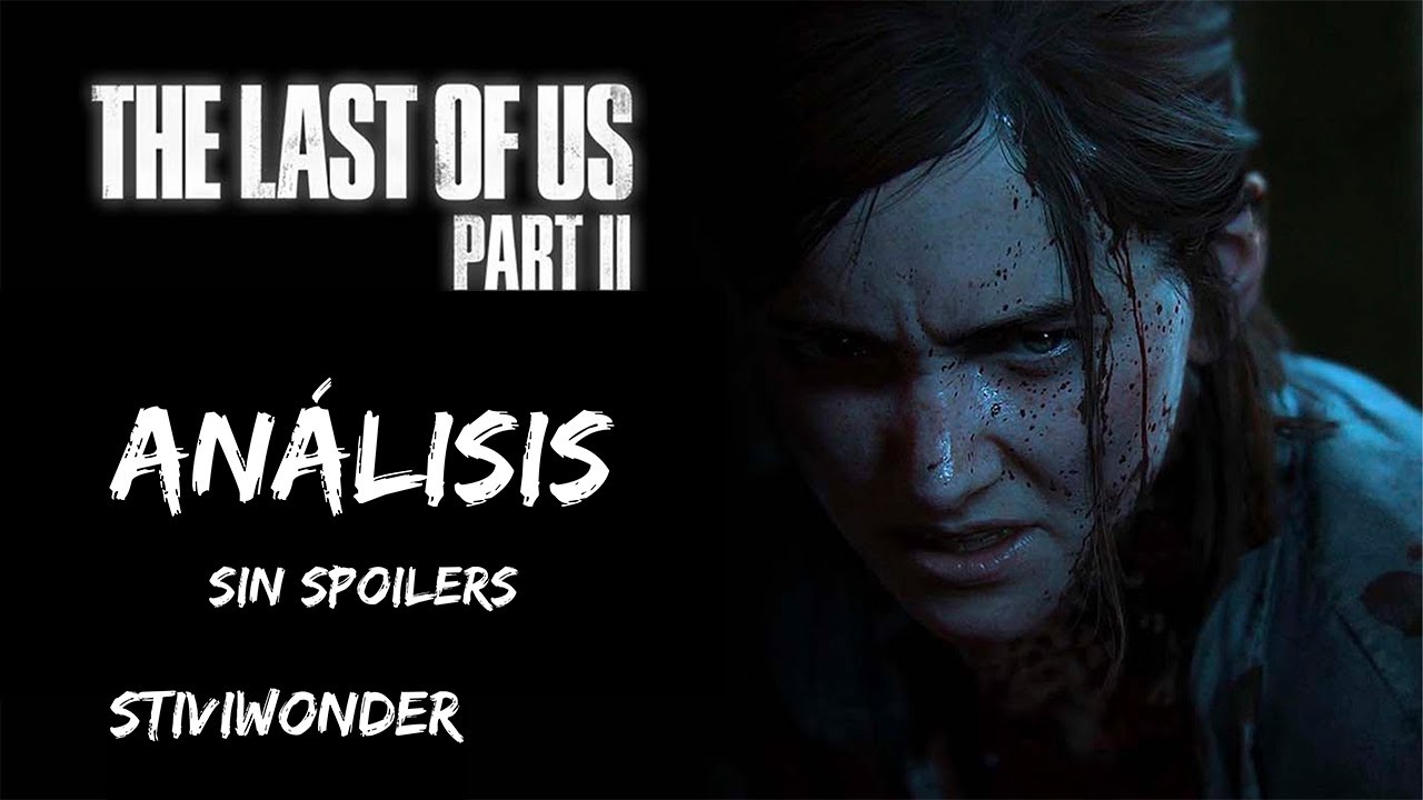 Análisis, sin spoilers, de The Last of Us Parte II (PS4)