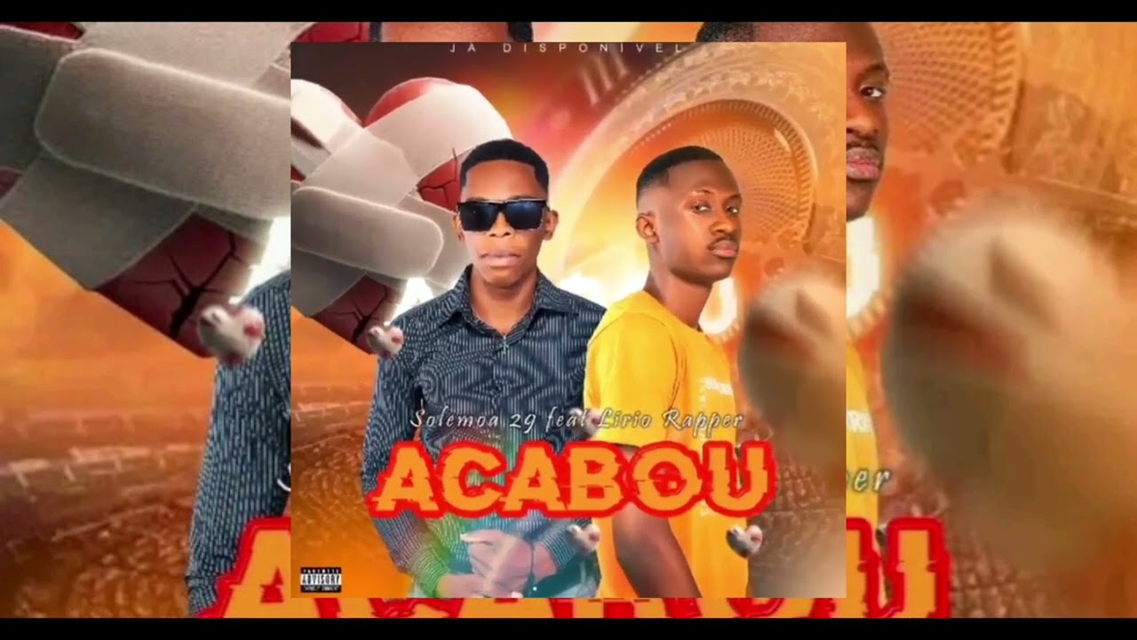 SOLEMOA 29 FEAT LÍRIO RAPPER - ACABOU (ÁUDIO OFICIAL)