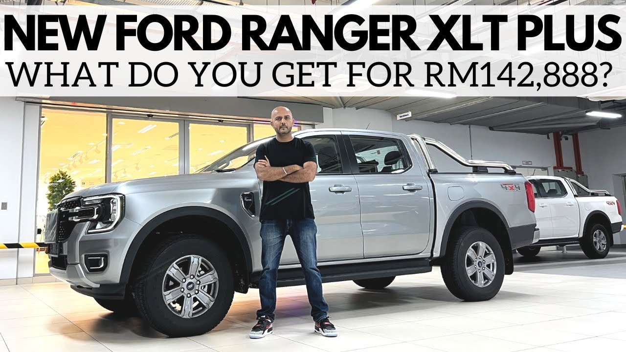 Новый Ford Ranger XLT Plus: что вы получите за 142 888 ринггитов?