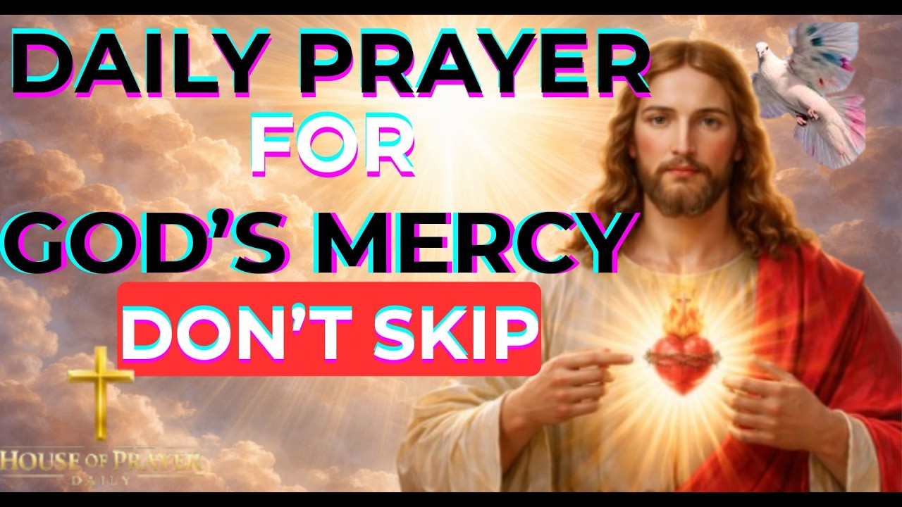 Daily Powerful Prayer For God's Mercy|Prayer for God's Mercy Over Your Life and Family #dailyprayer