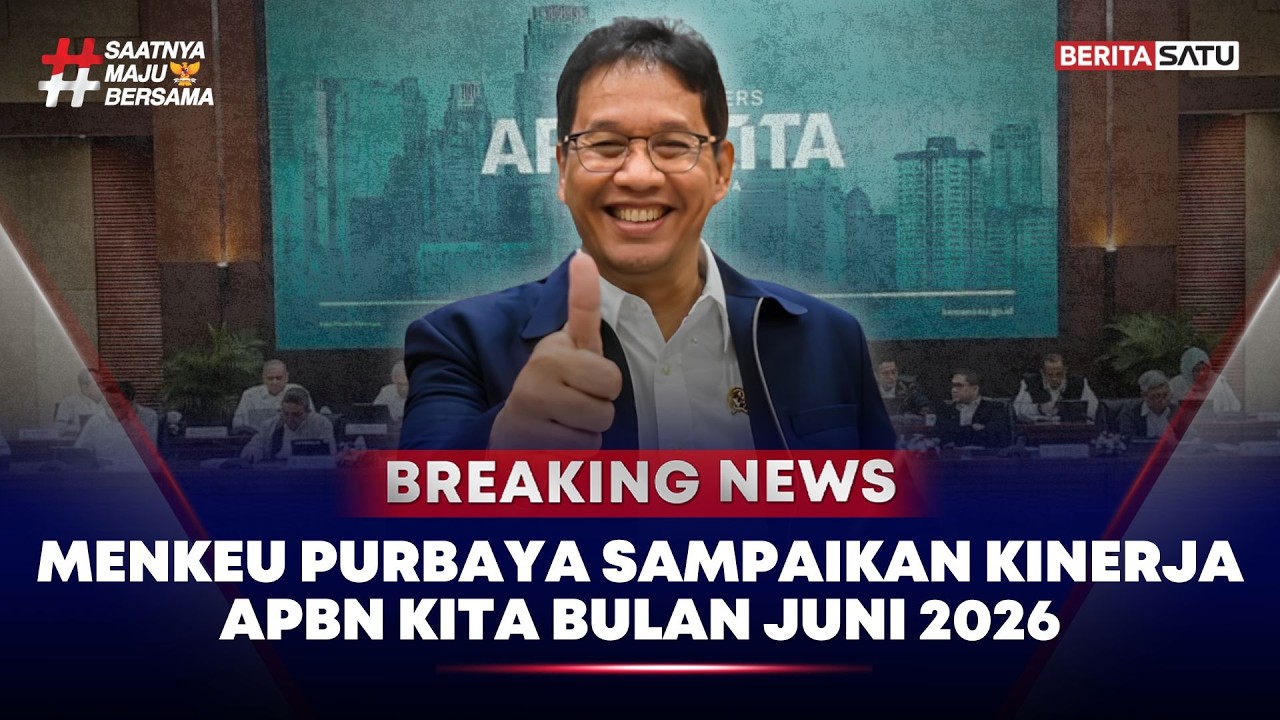 🔴 Breaking News | Menkeu Purbaya Sampaikan Kinerja APBN KiTa Bulan Juni 2026