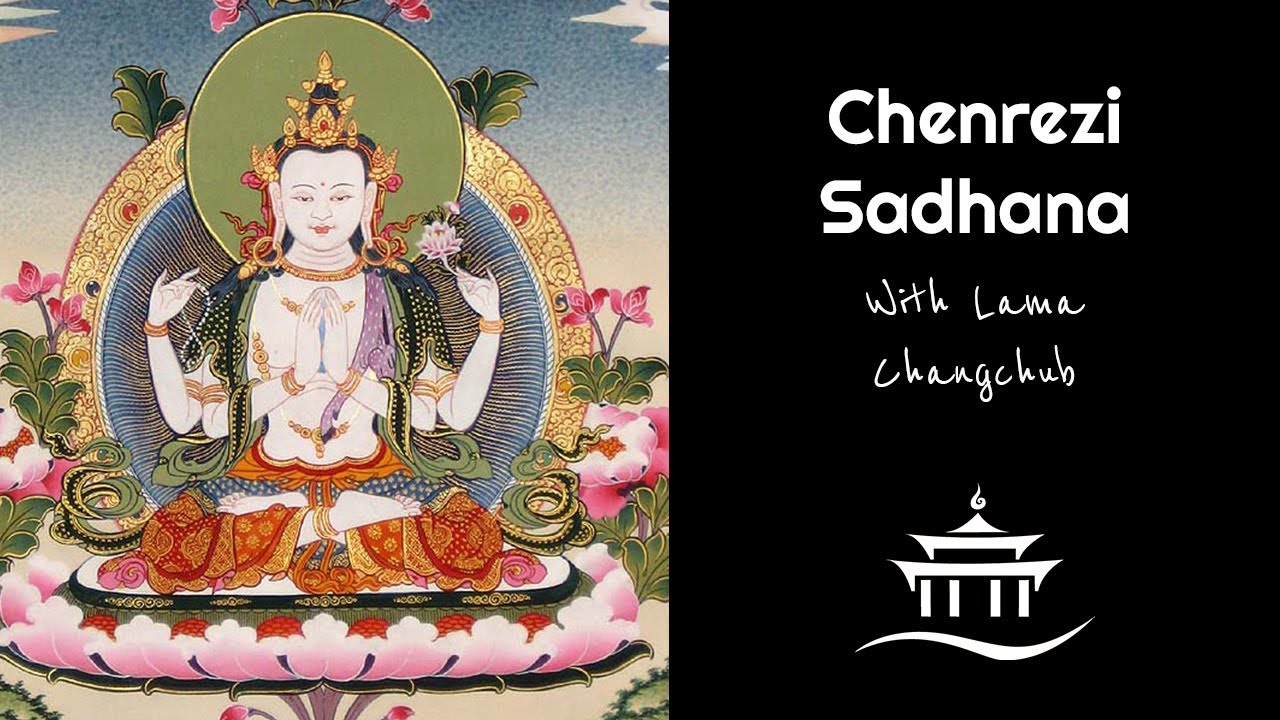 Chenrezi Sadhana with Lama Changchub