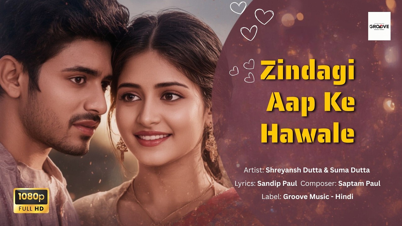 🎵Zindagi Aap Ke Hawale | Bollywood Romantic Song 2025 | Groove Music Hindi Presents🎵